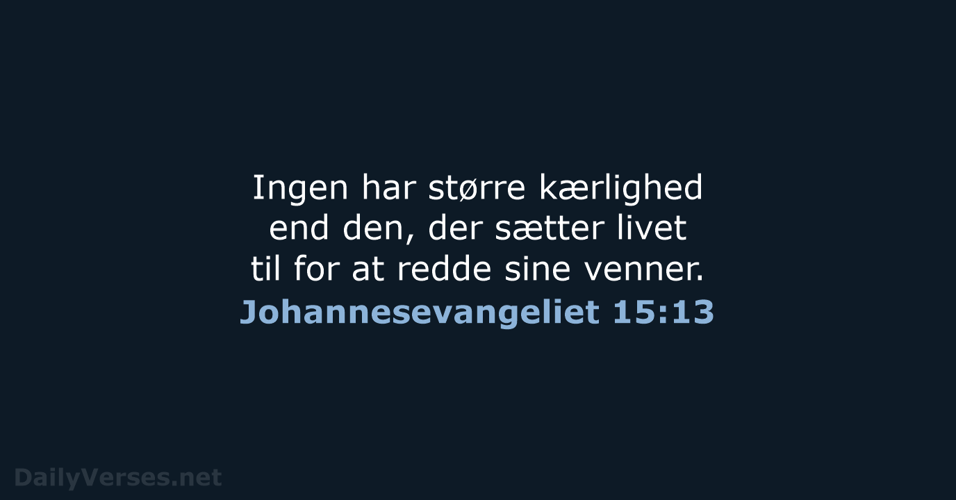 Johannesevangeliet 15:13 - BDAN