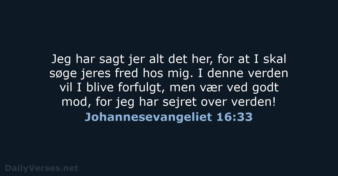 Johannesevangeliet 16:33 - BDAN
