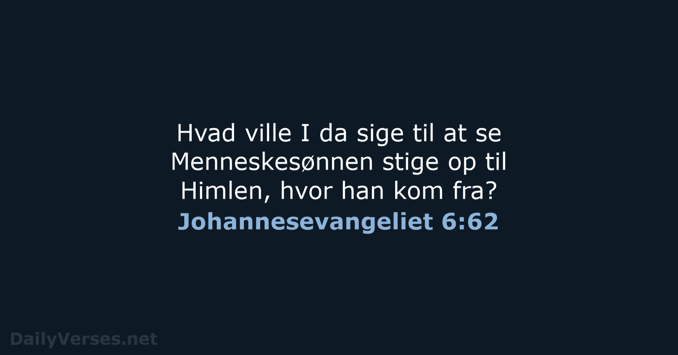 Johannesevangeliet 6:62 - BDAN