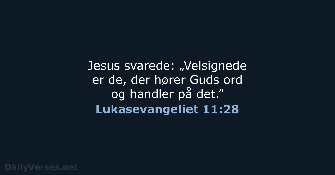Lukasevangeliet 11:28 - BDAN