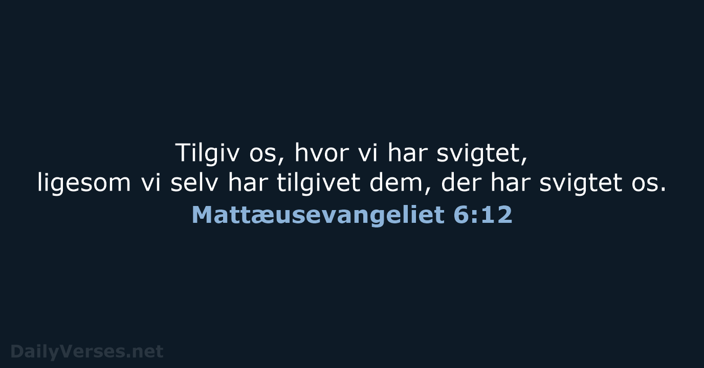 Mattæusevangeliet 6:12 - BDAN