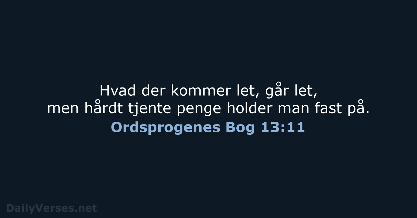 Ordsprogenes Bog 13:11 - BDAN