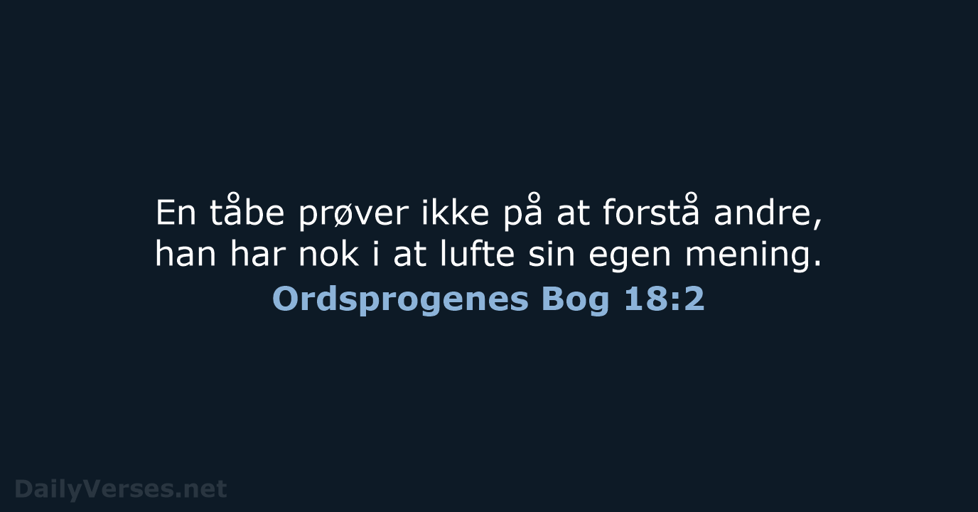 Ordsprogenes Bog 18:2 - BDAN