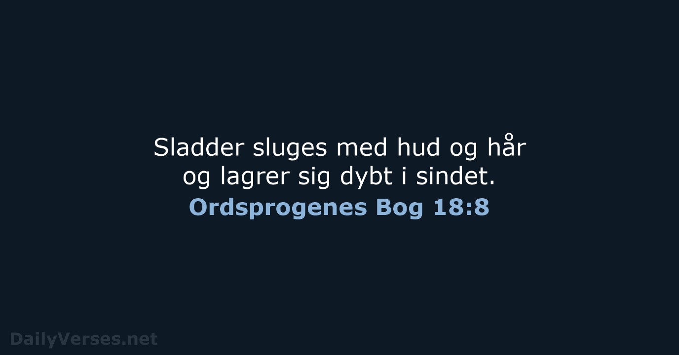 Ordsprogenes Bog 18:8 - BDAN