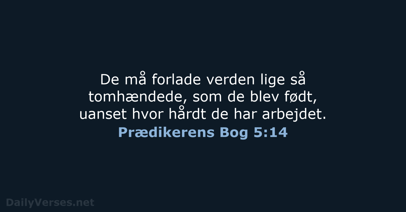 Prædikerens Bog 5:14 - BDAN