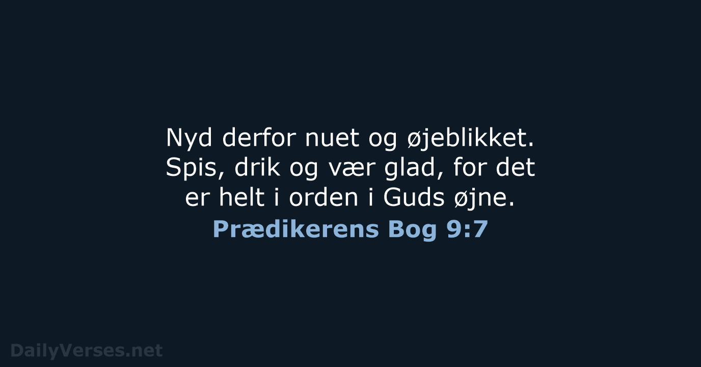 Prædikerens Bog 9:7 - BDAN