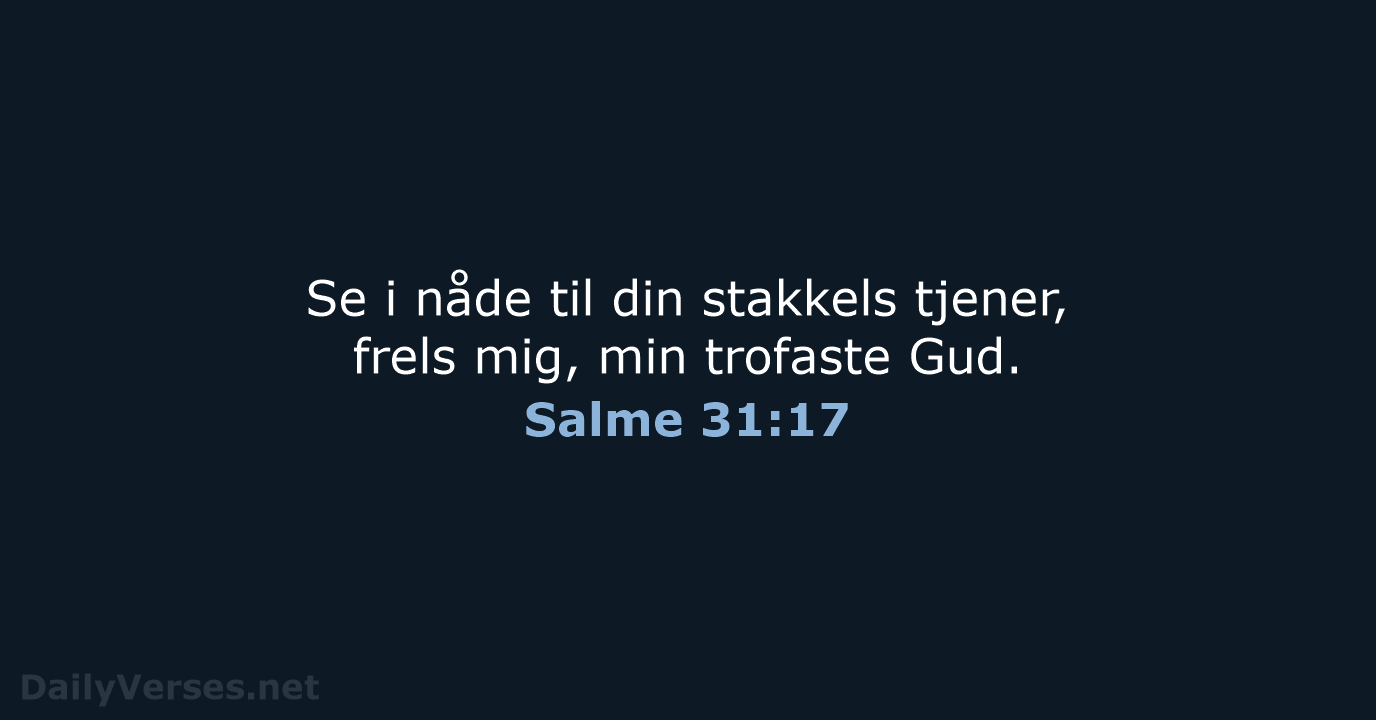 Salme 31:17 - BDAN