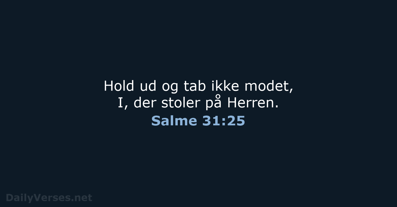 Salme 31:25 - BDAN