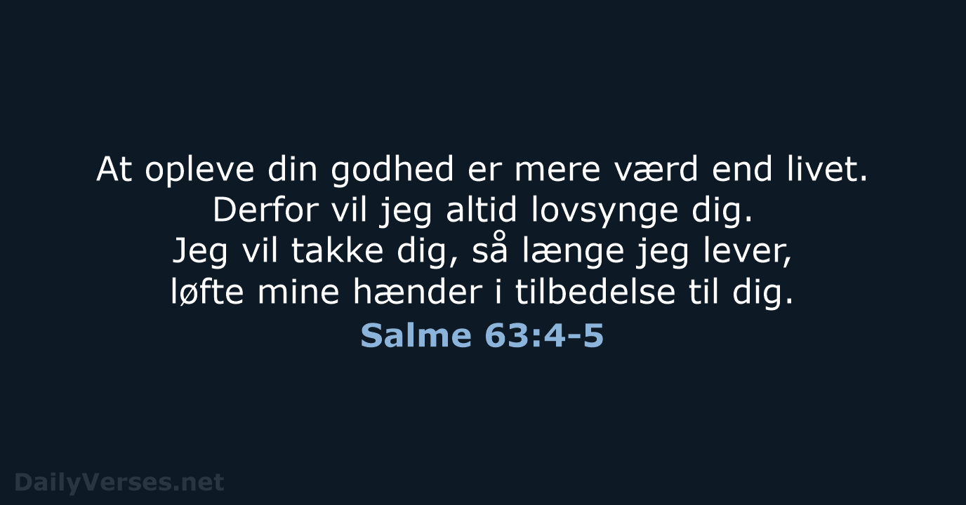 Salme 63:4-5 - BDAN