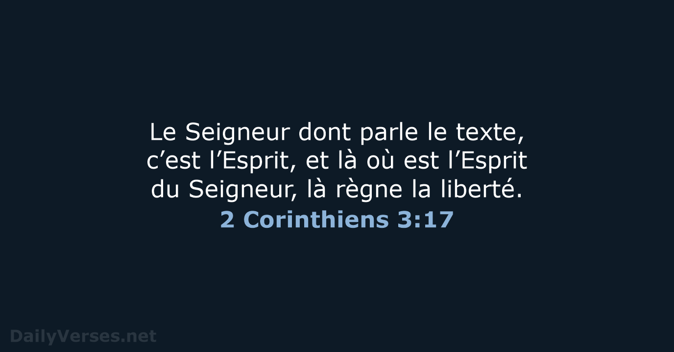 Le Seigneur dont parle le texte, c’est l’Esprit, et là où est… 2 Corinthiens 3:17