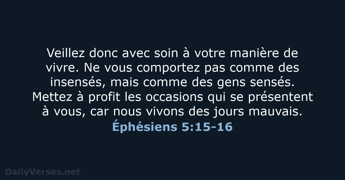 Éphésiens 5:15-16 - BDS
