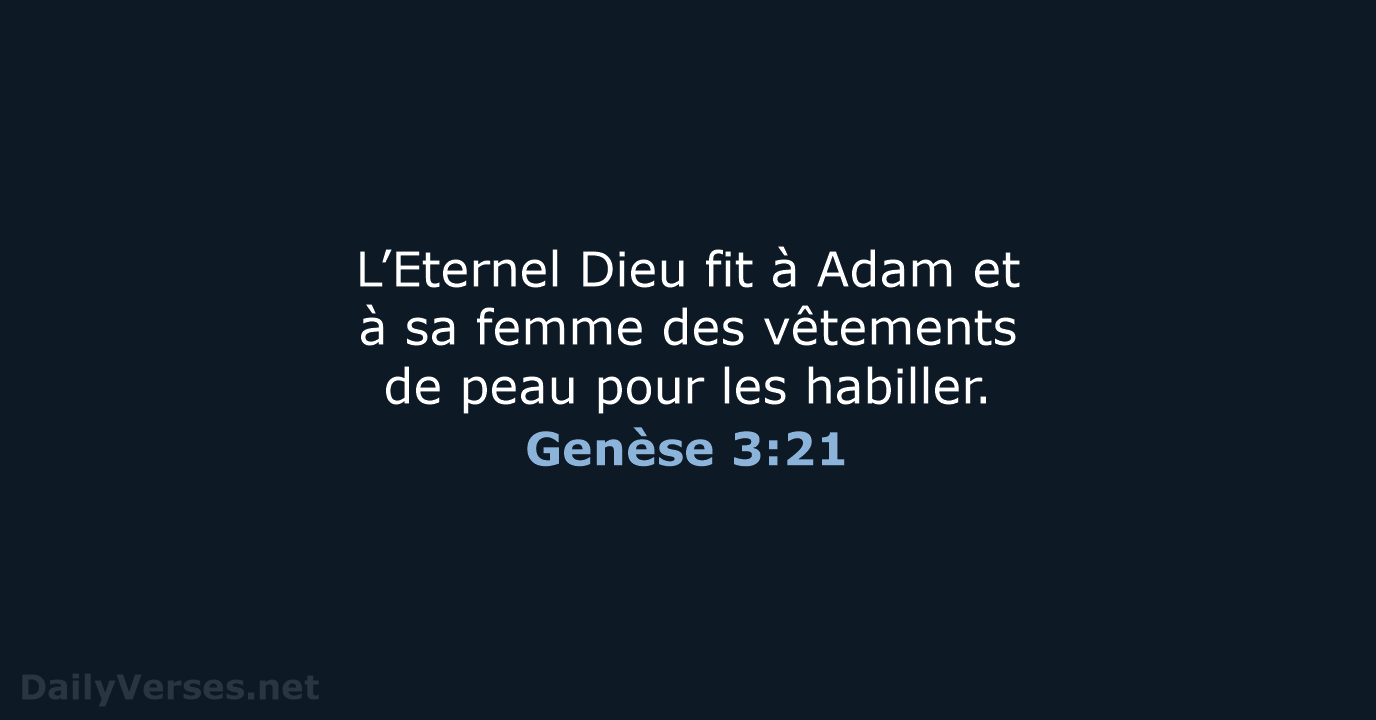 L’Eternel Dieu fit à Adam et à sa femme des vêtements de… Genèse 3:21