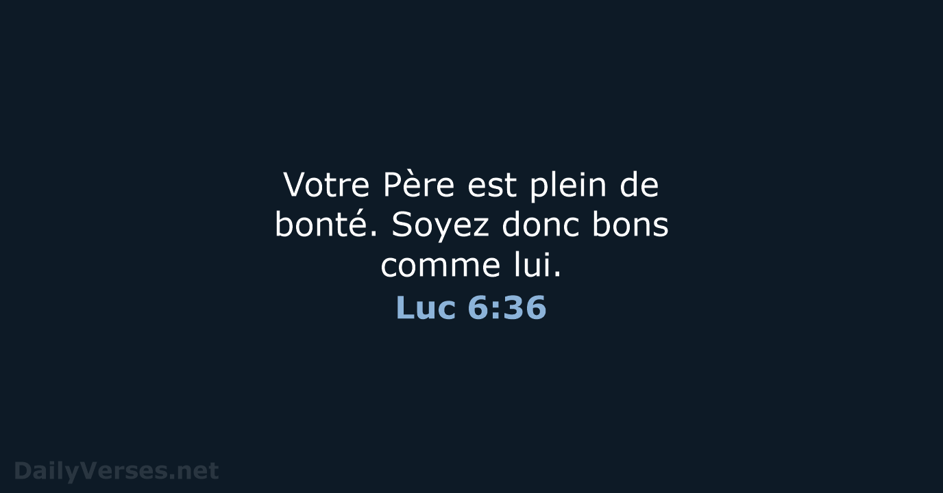Luc 6:36 - BDS