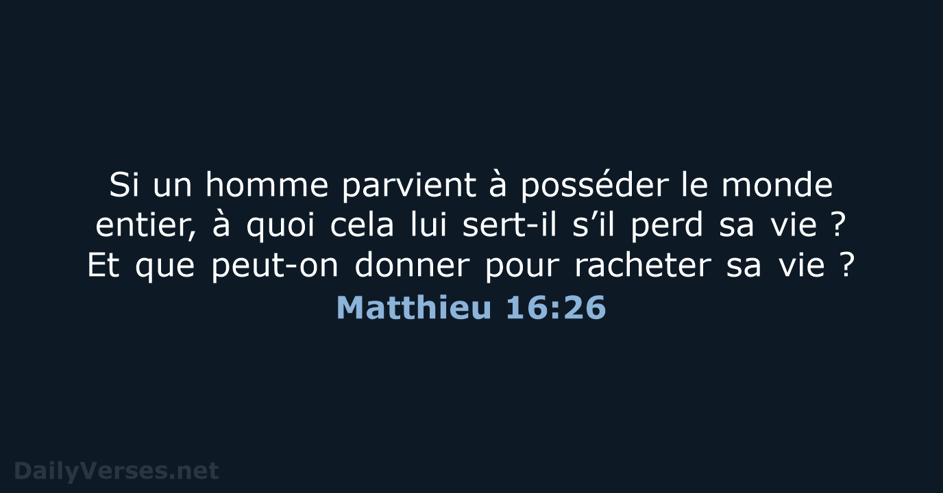 Matthieu 16:26 - BDS
