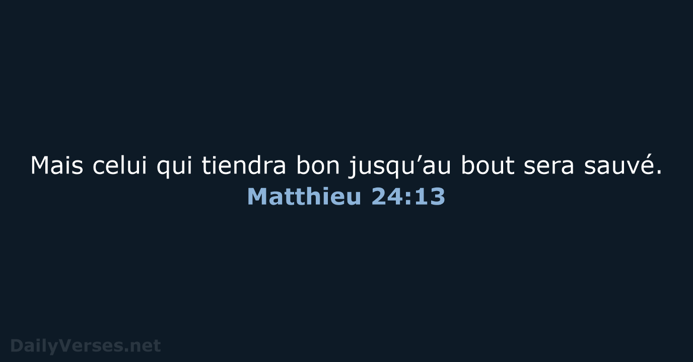 Matthieu 24:13 - BDS