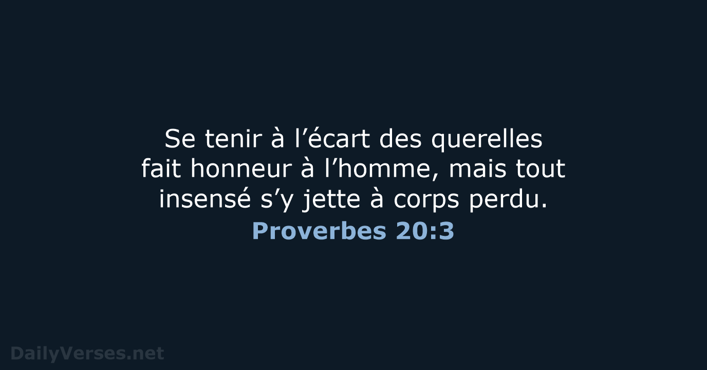 Proverbes 20:3 - BDS