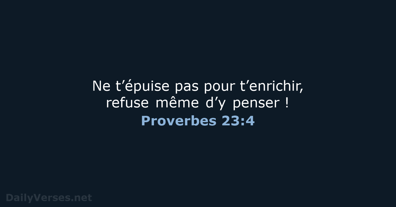 Proverbes 23:4 - BDS