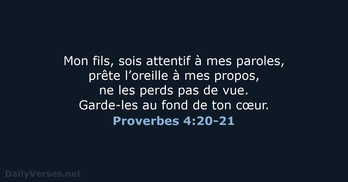 Proverbes 4:20-21 - BDS