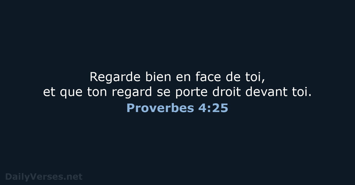 Proverbes 4:25 - BDS
