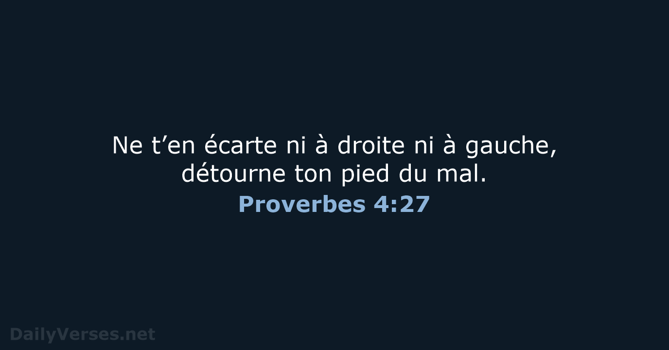 Proverbes 4:27 - BDS