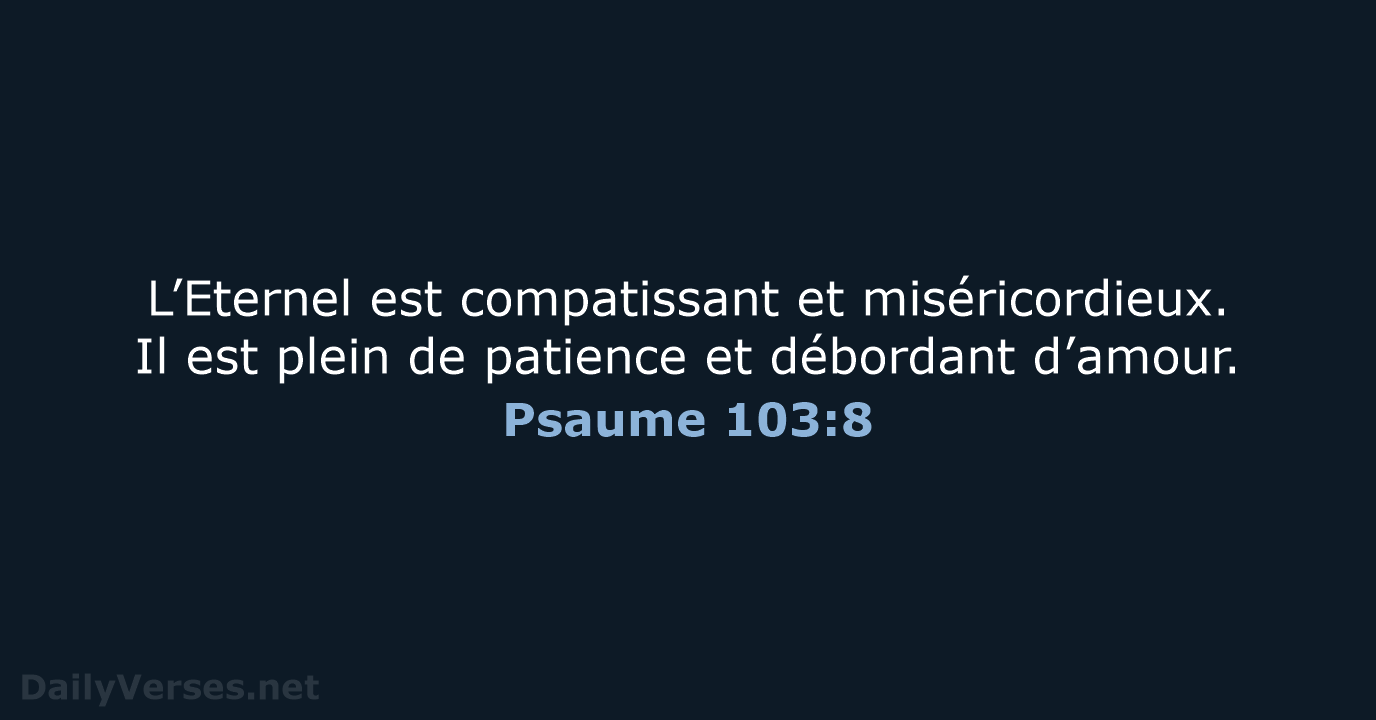 Psaume 103:8 - BDS