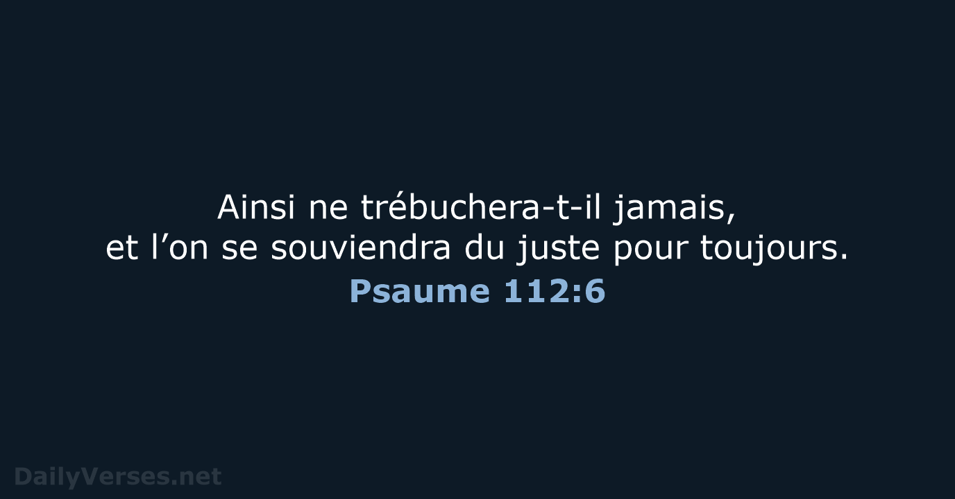 Psaume 112:6 - BDS