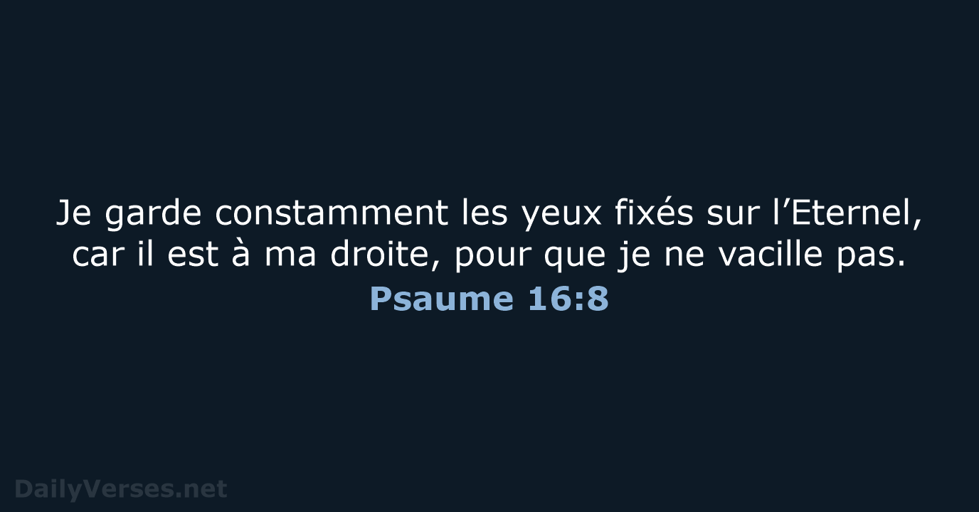 Psaume 16:8 - BDS