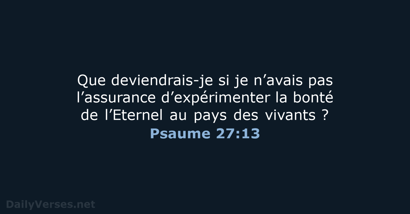 Psaume 27:13 - BDS