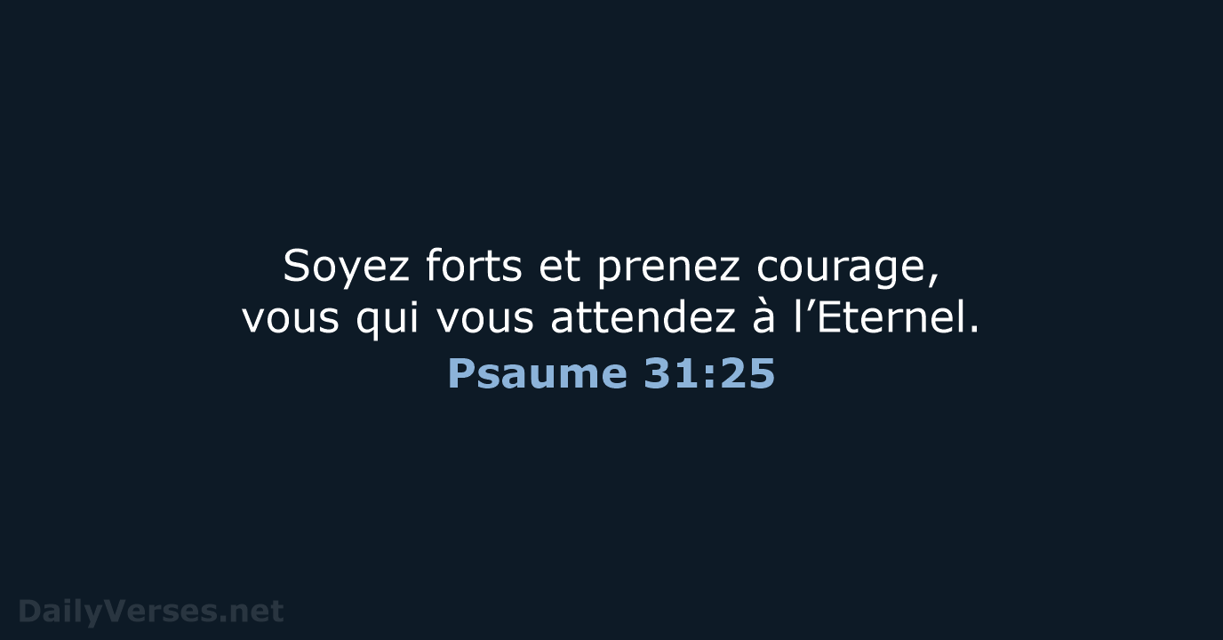 Psaume 31:25 - BDS