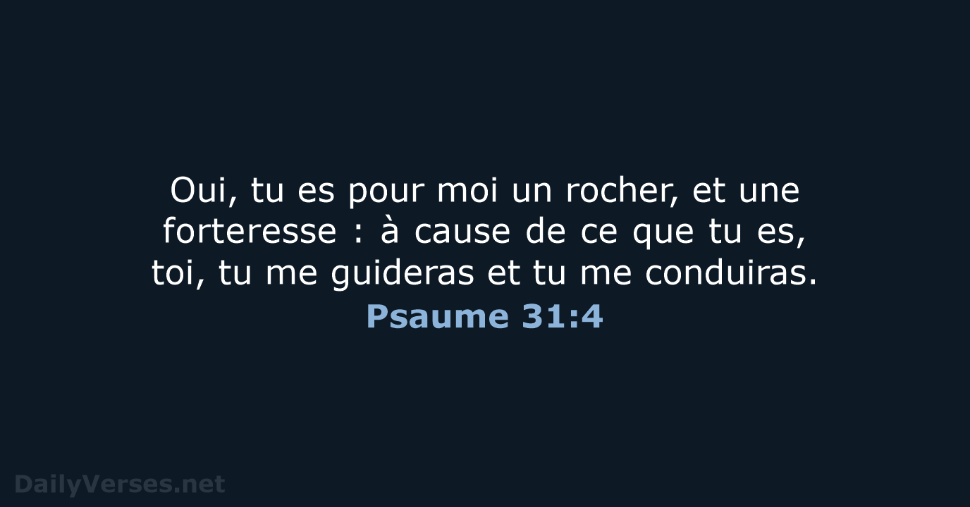 Psaume 31:4 - BDS