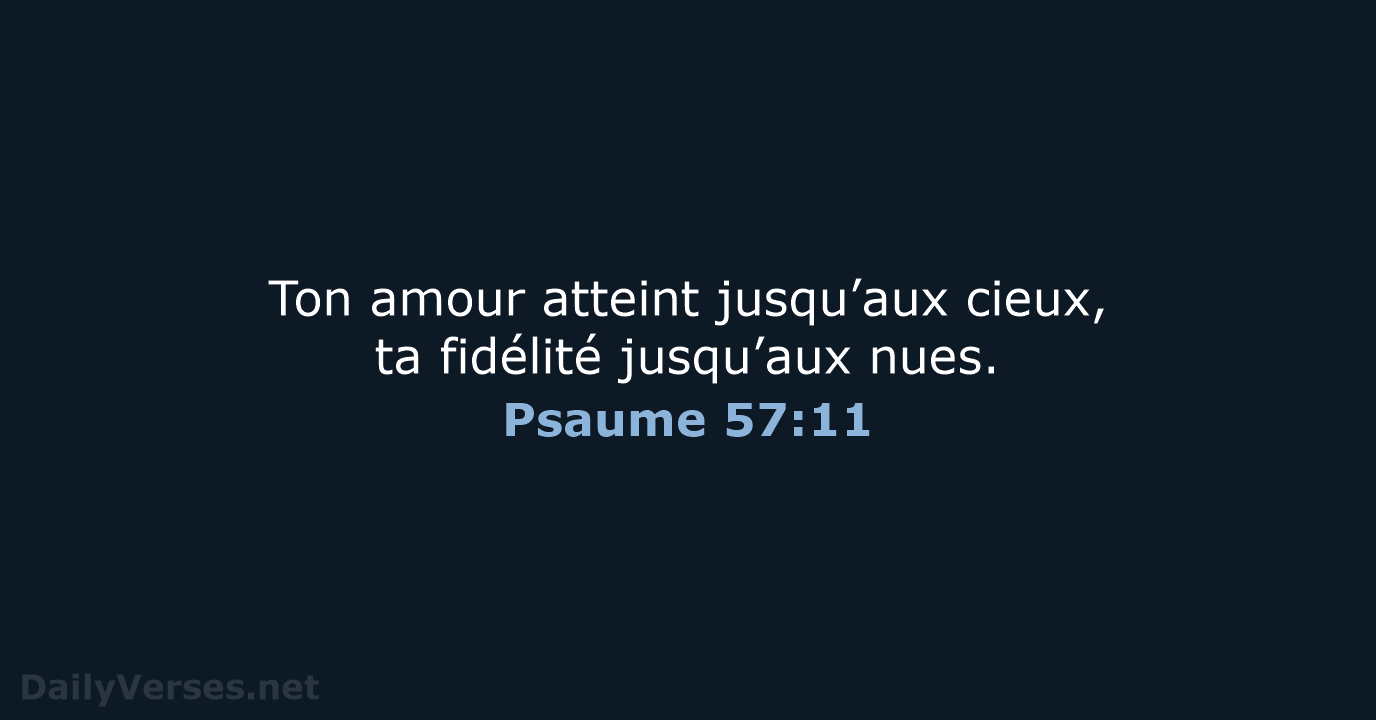 Psaume 57:11 - BDS