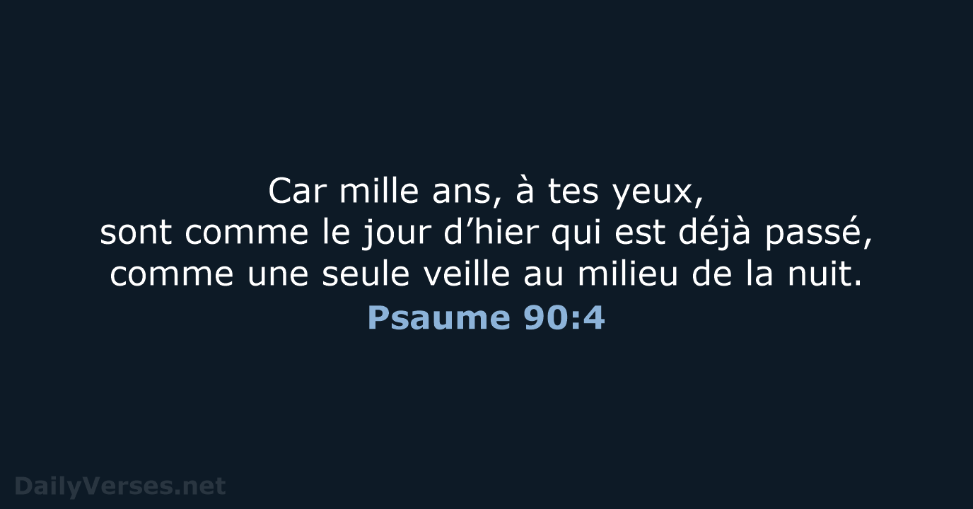 Psaume 90:4 - BDS
