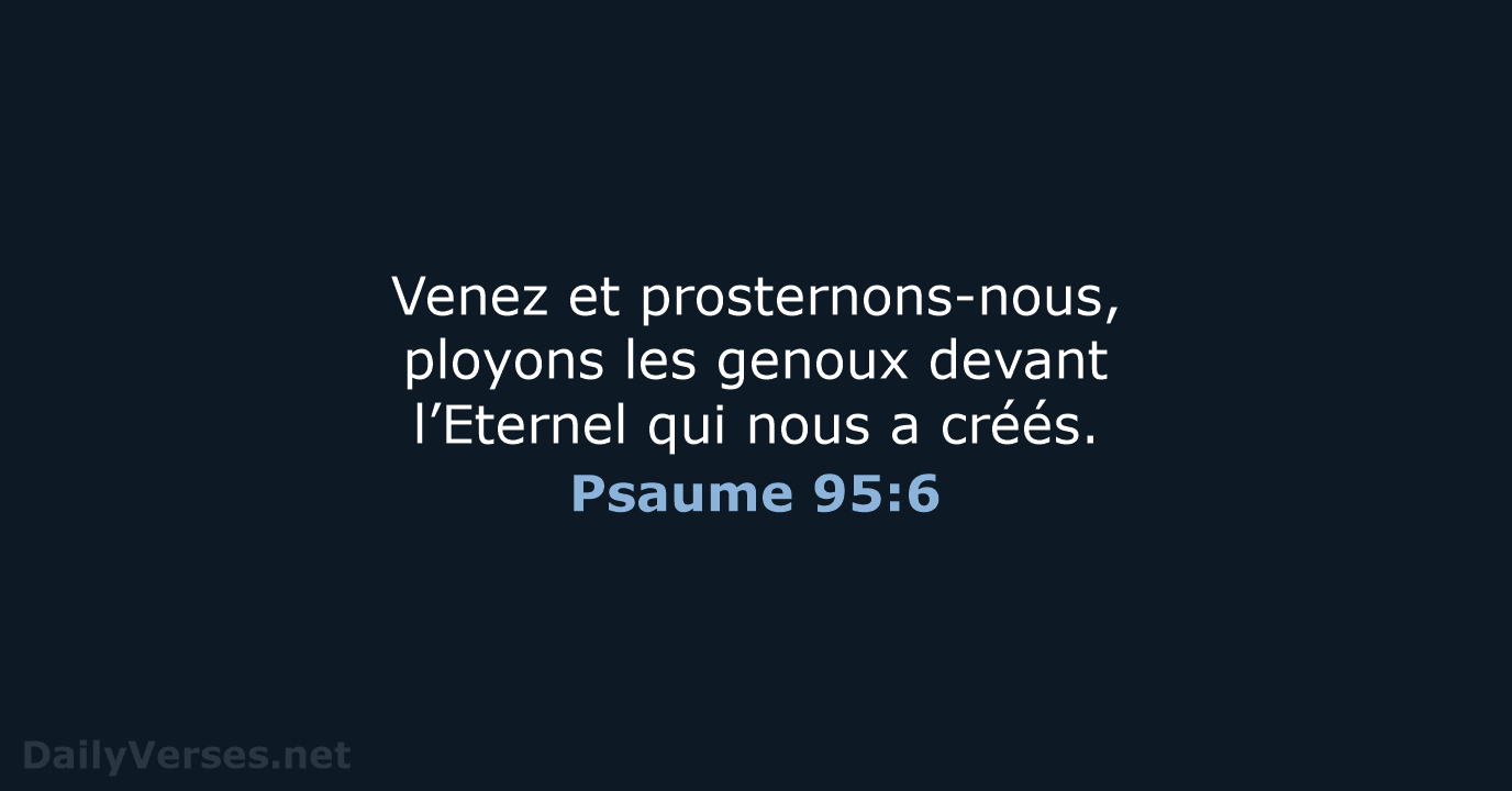 Psaume 95:6 - BDS