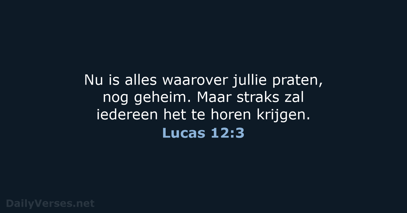 Lucas 12:3 - BGT