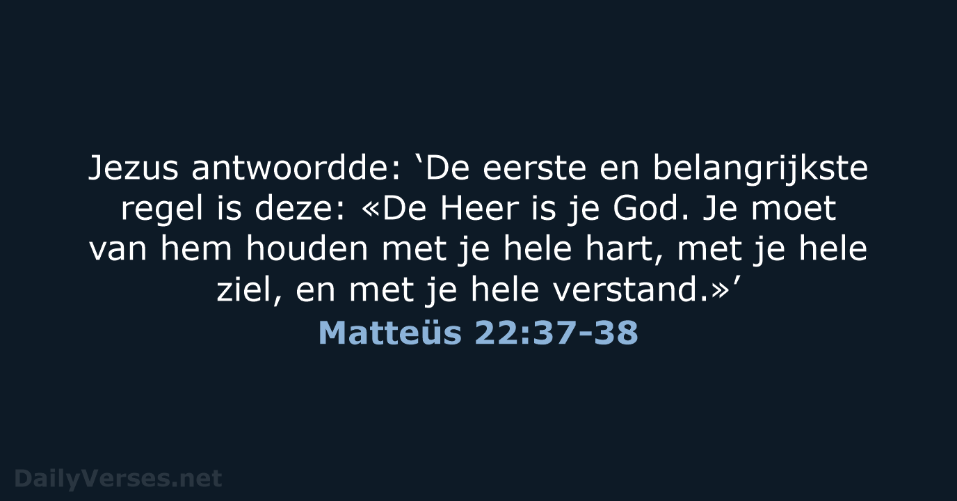 Matteüs 22:37-38 - BGT