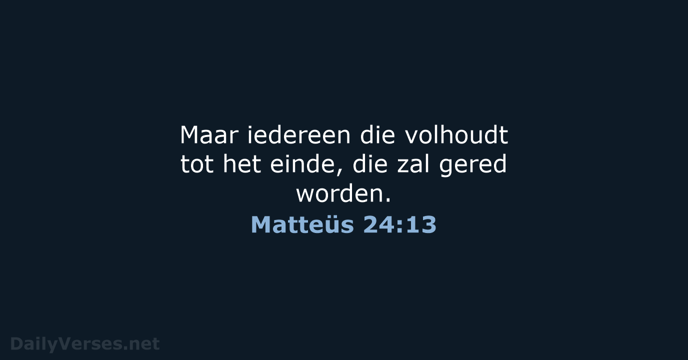 Matteüs 24:13 - BGT
