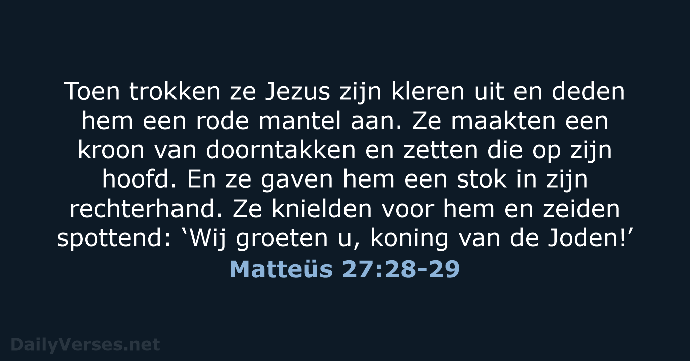 Matteüs 27:28-29 - BGT