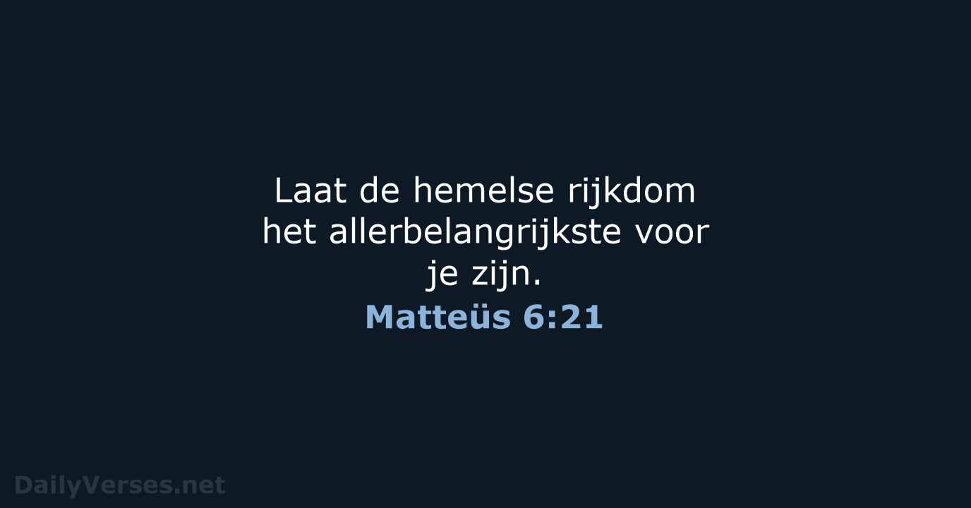 Matteüs 6:21 - BGT