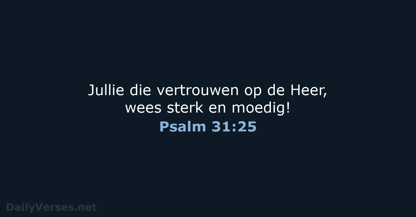 Psalm 31:25 - BGT