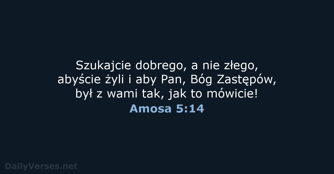 Amosa 5:14 - BW1975