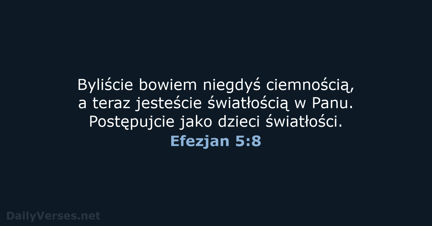 Efezjan 5:8 - BW1975