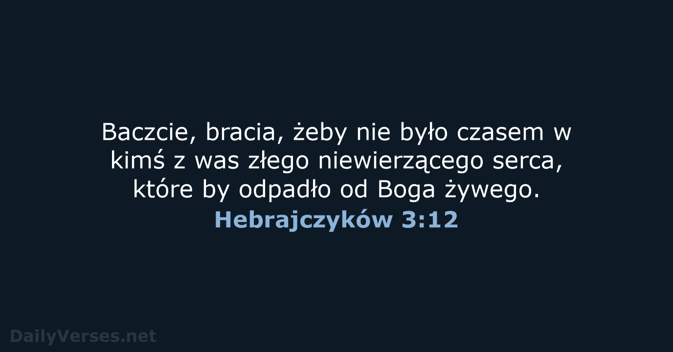 Hebrajczyków 3:12 - BW1975