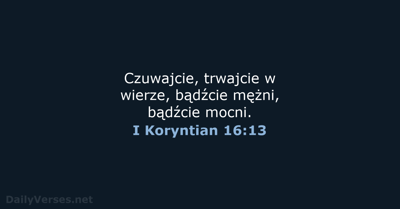 I Koryntian 16:13 - BW1975