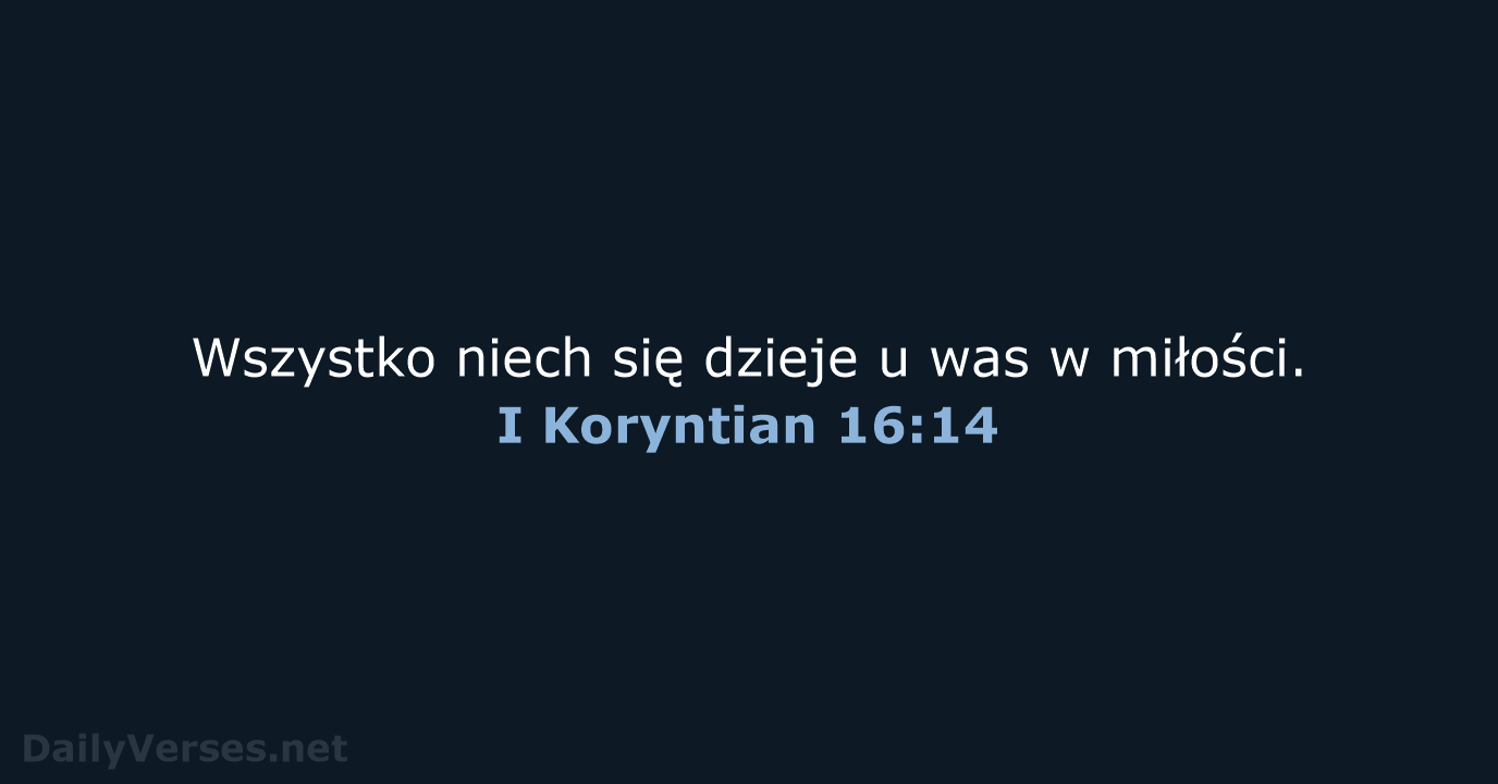 I Koryntian 16:14 - BW1975