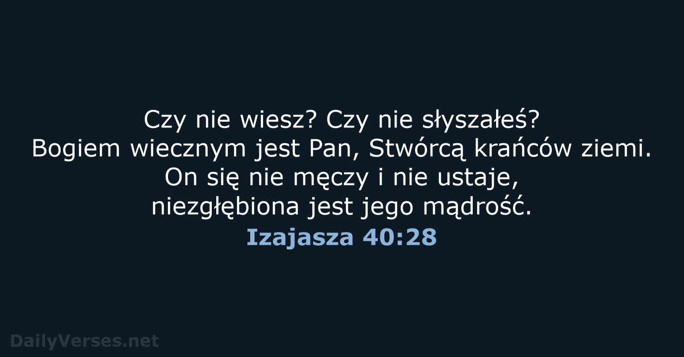 Izajasza 40:28 - BW1975