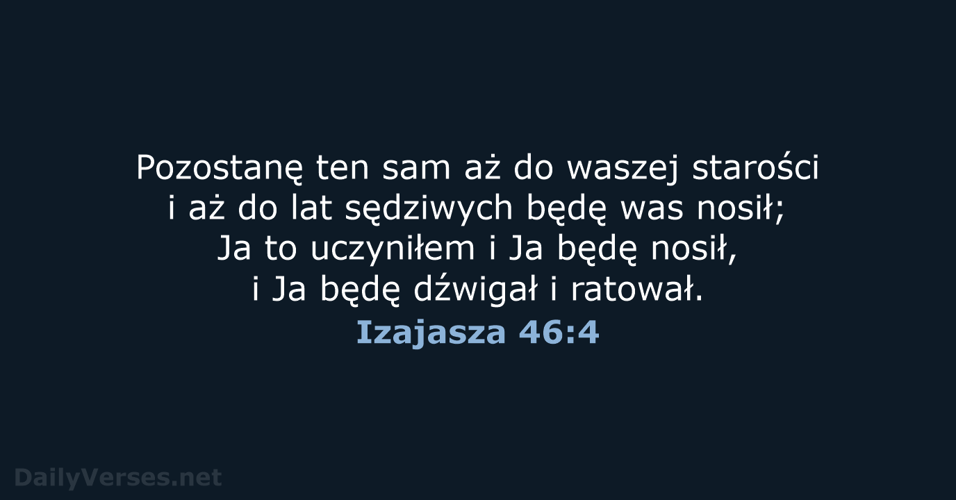 Izajasza 46:4 - BW1975