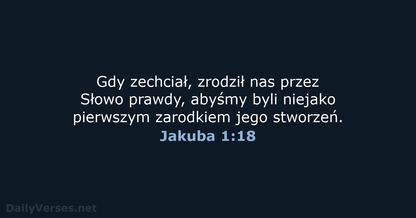 Jakuba 1:18 - BW1975