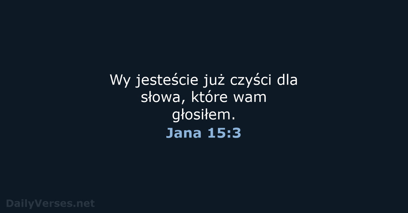 Jana 15:3 - BW1975