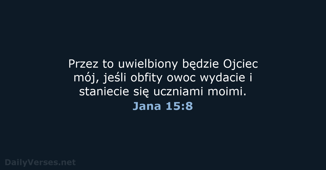 Jana 15:8 - BW1975