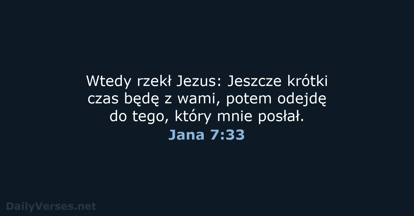 Jana 7:33 - BW1975